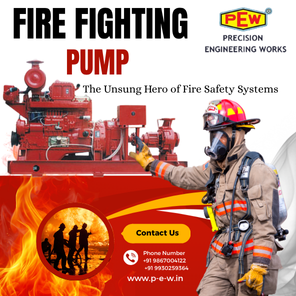 Fire Fighting Pump: The Unsung Hero of Fire Safety Systems