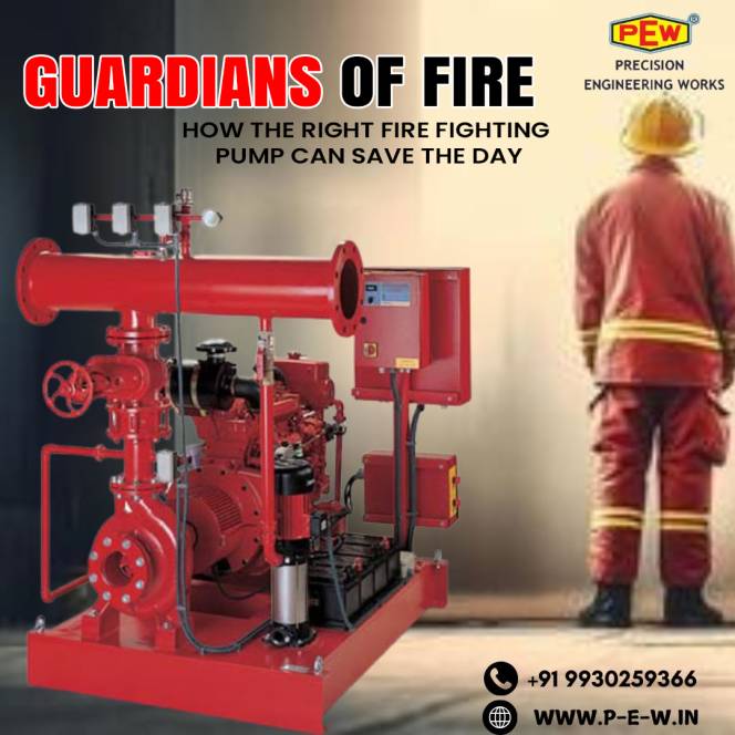 Guardians of Fire: How the Right Fire Fighting Pump Can Save the Day