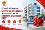 Why Flushing and Domestic Systems Are Important in Modern Buildings 2026
