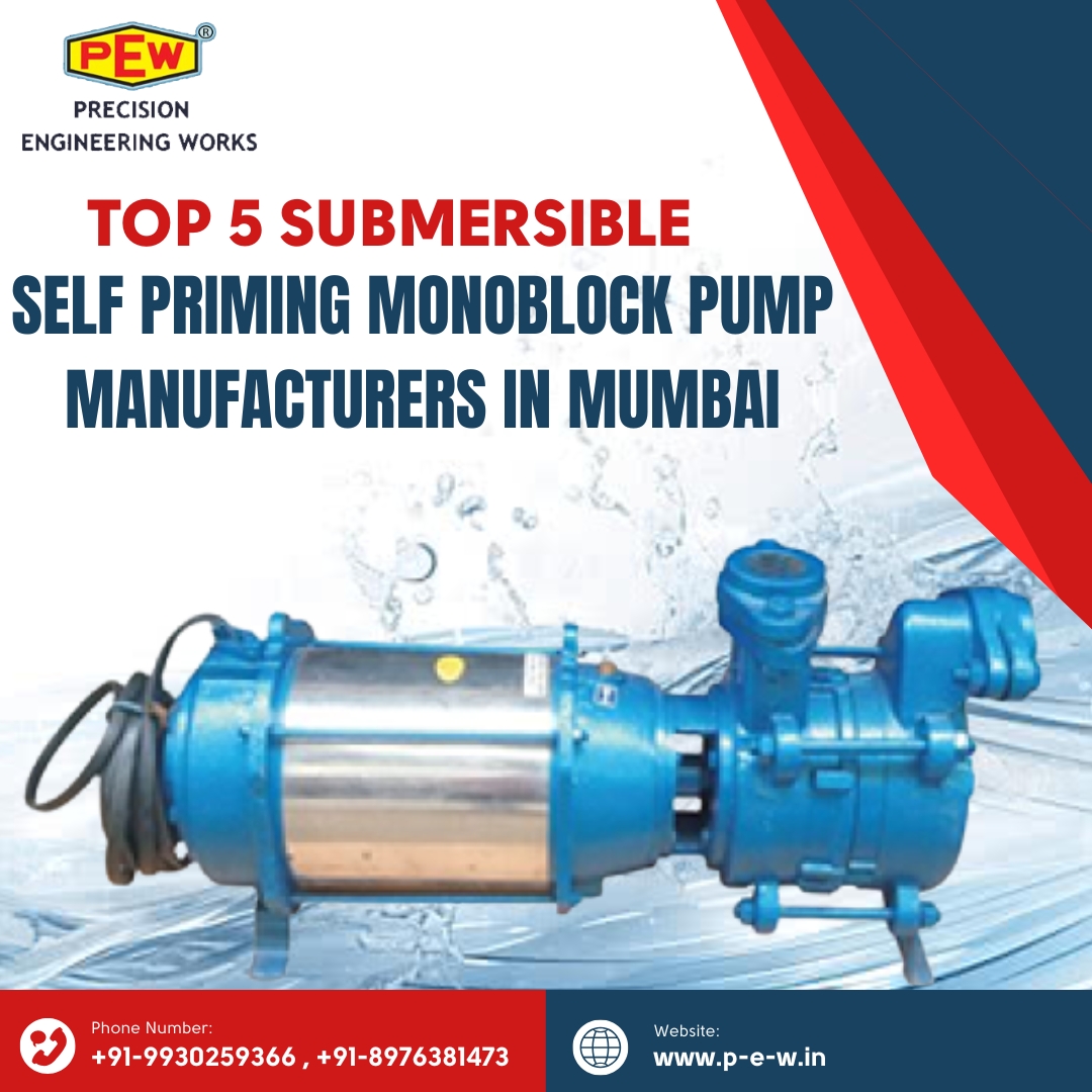 Top 5 Submersible Self Priming Monoblock Pump Manufacturers in Mumbai